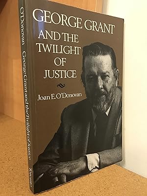 Image du vendeur pour George Grant and the Twilight of Justice (Heritage) mis en vente par Regent College Bookstore