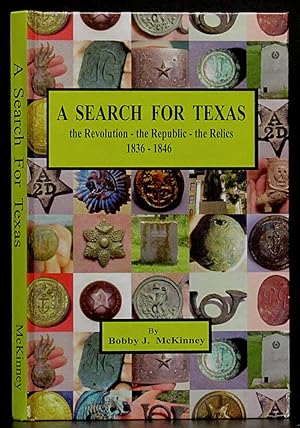 Search for Texas: The Revolution, The Republic, The Relics 1836-1846 (SIGNED)