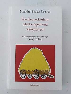 Seller image for Von Heuverkufern, Glcksvgeln und Steinmrsern : Kurzgeschichten in zwei Sprachen, Deutsch und Trkisch for sale by Berkshire Rare Books