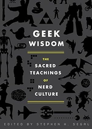 Bild des Verkufers fr Geek Wisdom: The Sacred Teachings of Nerd Culture zum Verkauf von WeBuyBooks