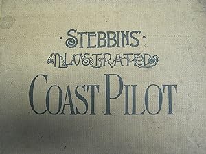 The Illustrated Coast Pilot. With Sailing Directions. The Atlantic And Gulf Ccoasts Of The United...