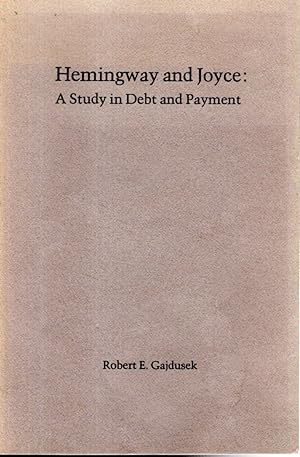 Bild des Verkufers fr Hemingway and Joyce: A Study in Debt and Payment zum Verkauf von Dorley House Books, Inc.