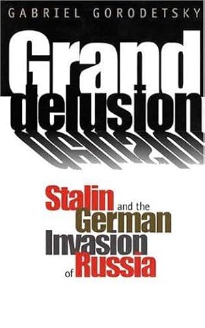 Seller image for Grand Delusion    Stalin & the German Invasion: Stalin and the German Invasion of Russia for sale by WeBuyBooks