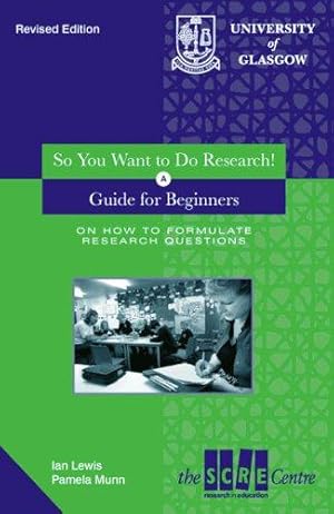 Bild des Verkufers fr So You Want to Do Research?: A Guide for Teacher's on How to Formulate Research Questions zum Verkauf von WeBuyBooks