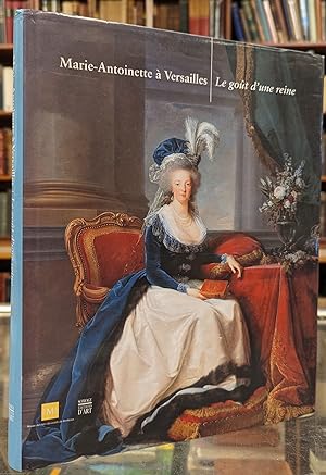 Bild des Verkufers fr Marie-Antoinette a Versailles: Le gout d'une reine zum Verkauf von Moe's Books