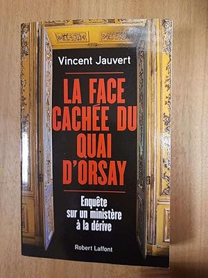 Bild des Verkufers fr La face cache du quai d'Orsay : Enqute sur un ministre  la drive zum Verkauf von Dmons et Merveilles