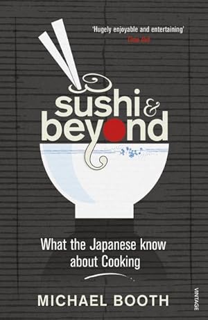 Imagen del vendedor de Sushi and Beyond : What the Japanese Know About Cooking a la venta por AHA-BUCH GmbH