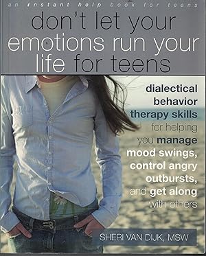 Bild des Verkufers fr Don't Let Your Emotions Run Your Life for Teens Dialectical Behavior Therapy Skills zum Verkauf von Ye Old Bookworm