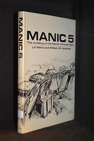 Seller image for Manic 5; The Building of the Daniel Johndon Dam for sale by Burton Lysecki Books, ABAC/ILAB