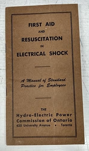 First Aid and Resuscitation in Electrical Shock: A Manual of Standard Practice for Employees