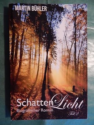 Seller image for Schattenlicht - Biografischer Roman - Teil 2 for sale by Buchantiquariat Uwe Sticht, Einzelunter.