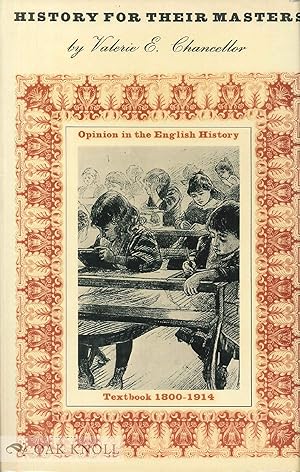 Seller image for HISTORY FOR THEIR MASTERS for sale by Oak Knoll Books, ABAA, ILAB