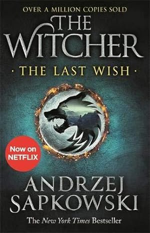 Imagen del vendedor de The Last Wish: The bestselling book which inspired season 1 of Netflixâ  s The Witcher a la venta por WeBuyBooks