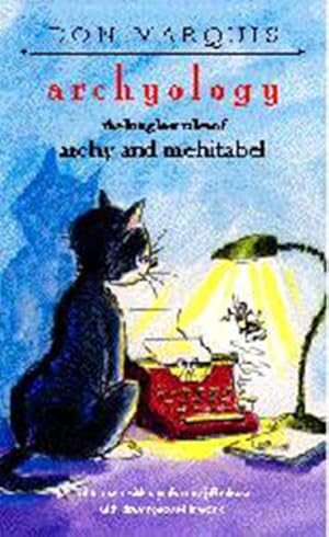 Seller image for Archyology : The Long Lost Tales of Archy and Mehitabel for sale by GreatBookPrices