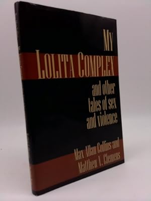 Bild des Verkufers fr My Lolita Complex and other Tales of Sex and Violence zum Verkauf von ThriftBooksVintage