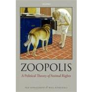 Seller image for Zoopolis A Political Theory of Animal Rights for sale by eCampus