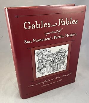 Seller image for Gables and Fables a Portrait of San Francisco's Pacific Heights for sale by Lost Paddle Books, IOBA
