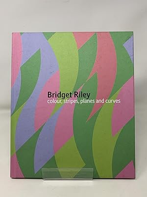 Seller image for Bridget Riley: Colour, Stripes, Planes and Curves for sale by Cambridge Recycled Books