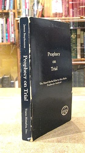 Prophecy on Trial: Dated Prophecies from the Djwhal Khul(The Tibetan) to Alice Bailey