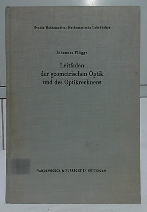 Leitfaden der geometrischen Optik und des Optikrechnens : Mit praktischen Aufgaben. Studia Mathem...