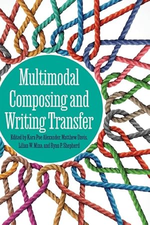 Imagen del vendedor de Multimodal Composing and Writing Transfer a la venta por GreatBookPrices