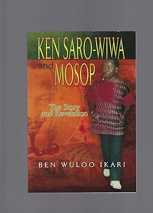 Ken Saro-Wiwa and Mosop: The Story and Revelation