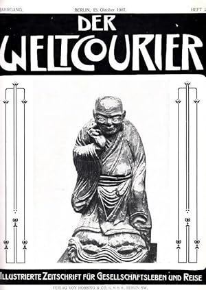 Image du vendeur pour Der Weltcourier. III. Jahrgang 1907, Heft 2 vom 15. Oktober 1907. Illustrierte Zeitschrift fr Gesellschaftsleben und Reise. Aus dem Inhalt: Matilde Boyes: Ein Tag in Canton / Karl Mischke: Bei den fnhundert Heiligen (Japan) / M. Thlen: Der Klub im Leben der modernen Frau / Johannes Trojan: An der Mosel / Fritz Hansen: Die Photographie auf dem Meere u.a. mis en vente par Antiquariat Carl Wegner