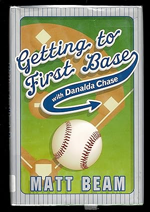 Seller image for Getting to First Base With Danalda Chase for sale by Granada Bookstore,            IOBA