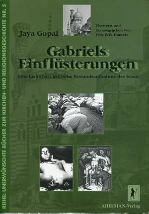 Gabriels Einflüsterungen - eine historisch-kritische Bestandsaufnahme des Islam. übersetzt und he...