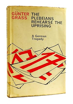 Seller image for THE PLEBEIANS REHEARSE THE UPRISING A German Tragedy for sale by Rare Book Cellar