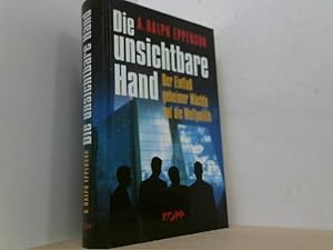 Immagine del venditore per Die unsichtbare Hand. Der Einflu geheimer Mchte auf die Weltpolitik. venduto da Antiquariat Uwe Berg