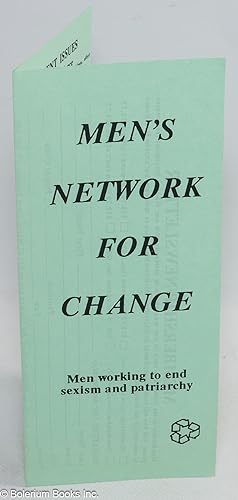 Men's network for change; men working to end sexism and patriarchy [brochure]