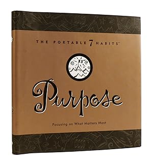 Seller image for THE PORTABLE 7 HABITS: PURPOSE Focusing on What Matters Most for sale by Rare Book Cellar