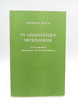 In Gegensätzen miteinander Ein Grundproblem anthroposophischer Gesellschaftsbildung