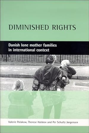 Bild des Verkufers fr Diminished rights: Danish lone mother families in international context zum Verkauf von WeBuyBooks