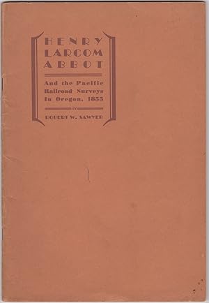 Bild des Verkufers fr Henry Larcom Abbot and the Pacific Railroad Surveys in Oregon, 1855 zum Verkauf von Kaaterskill Books, ABAA/ILAB