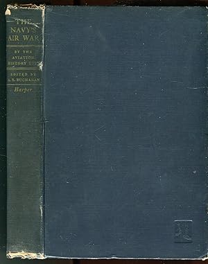 The Navy's Air War: A Mission Completed by The Aviation History Unit OP-519B, DCNO (Air)