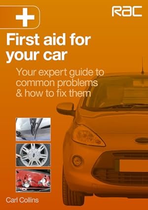 Seller image for First Aid for Your Car : Your Expert Guide to Common Problems & How to Fix Them for sale by GreatBookPrices