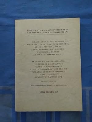 Seller image for Miraculorum sancti Annonis liber tertius et quartus et appendix necnon propri libri ad Adamo Christophoro Honorio de Zolner a Brandt a. D. : 1744 manu propria scripti . Annonische Mirakelberichte (Siegburger Mirakelbuch) Bch 3/4 und Nachtrag sowie das Sondergut aus der 1744 von Adam Christoph Honorius Zolner von Brandt verfassten Handschrift .Sondergabe . Geschichts- und Altertumsverein fr Siegburg und den Siegkreis , [2,] 1967. Siegburger Studien. H. 4. for sale by Antiquariat BehnkeBuch