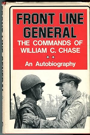 Front Line General: The Commands of Maj. Gen. Wm. C. Chase, an Autobiography