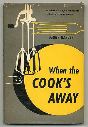 Image du vendeur pour When the Cook's Away mis en vente par Between the Covers-Rare Books, Inc. ABAA