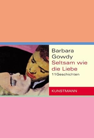 Imagen del vendedor de Seltsam wie die Liebe. 11 Geschichten: Stories Stories a la venta por Berliner Bchertisch eG
