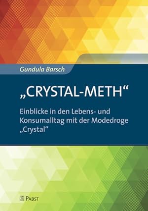 Bild des Verkufers fr CRYSTAL-METH"   Einblicke in den Lebens- und Konsumalltag mit der Modedroge "Crystal" Einblicke in den Lebens- und Konsumalltag mit der Modedroge "Crystal" zum Verkauf von Berliner Bchertisch eG