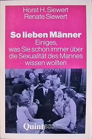 Bild des Verkufers fr So lieben Mnner. Einiges, was Sie schon immer ber die Sexualitt des Mannes wissen wollten Einiges, was Sie schon immer ber die Sexualitt des Mannes wissen wollten zum Verkauf von Berliner Bchertisch eG