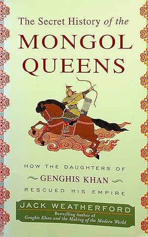 Seller image for The Secret History of the Mongol Queens for sale by Adventures Underground