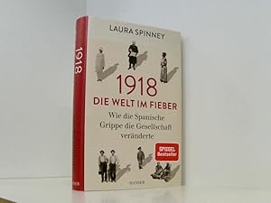 Seller image for 1918 - Die Welt im Fieber: Wie die Spanische Grippe die Gesellschaft vernderte wie die Spanische Grippe die Gesellschaft vernderte for sale by Book Broker