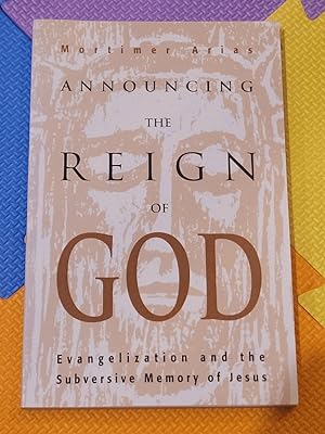 Announcing the Reign of God: Evangelization and the Subversive Memory of Jesus
