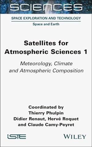 Immagine del venditore per Satellites for Atmospheric Sciences : Meteorology, Climate and Atmospheric Composition venduto da GreatBookPricesUK