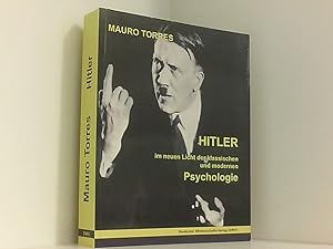 Imagen del vendedor de Hitler. Im neuen Licht der klassischen und modernen Psychologie (DWV-Schriften zur Geschichte des Nationalsozialismus) Mauro Torres. Aus dem Span. von Jutta Deutmarg a la venta por Book Broker