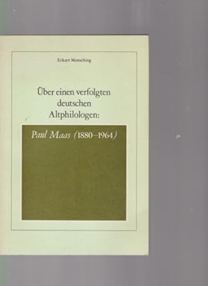 Über einen verfolgten deutschen Altphilologen: Paul Maas (1880-1964). Eckart Mensching. ( Mit hs....